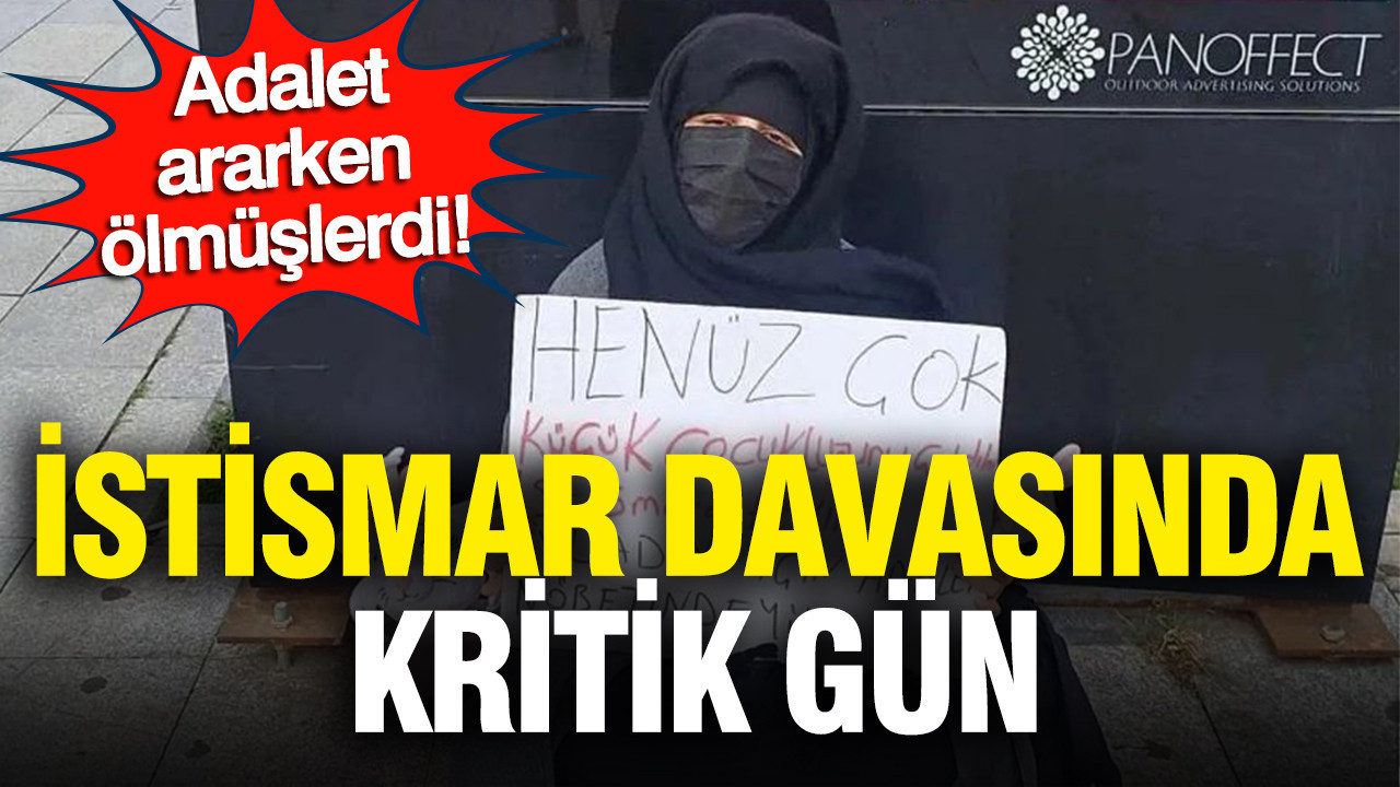adalet-ararken-olmuslerdi-istismar-davasinda-kritik-gun-m1AKI1k3