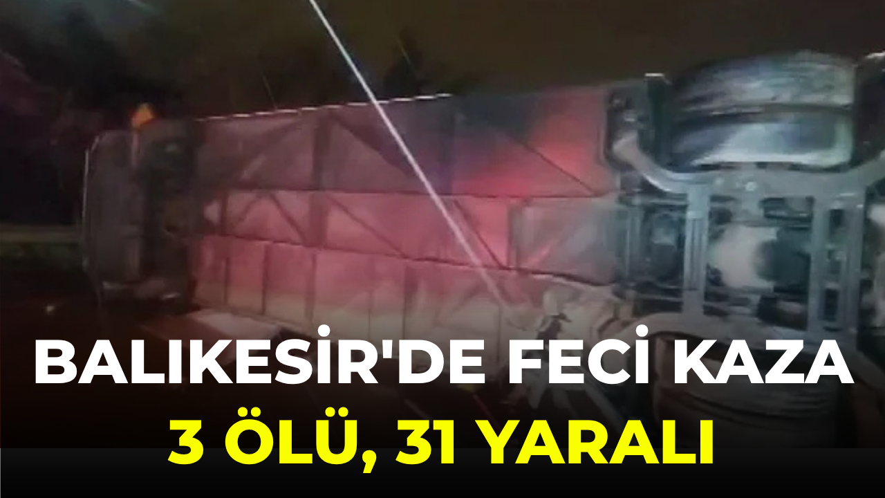 Balıkesir’de Trafik Kazası: 3 Kişi Hayatını Kaybetti, 31 Kişi Yaralandı