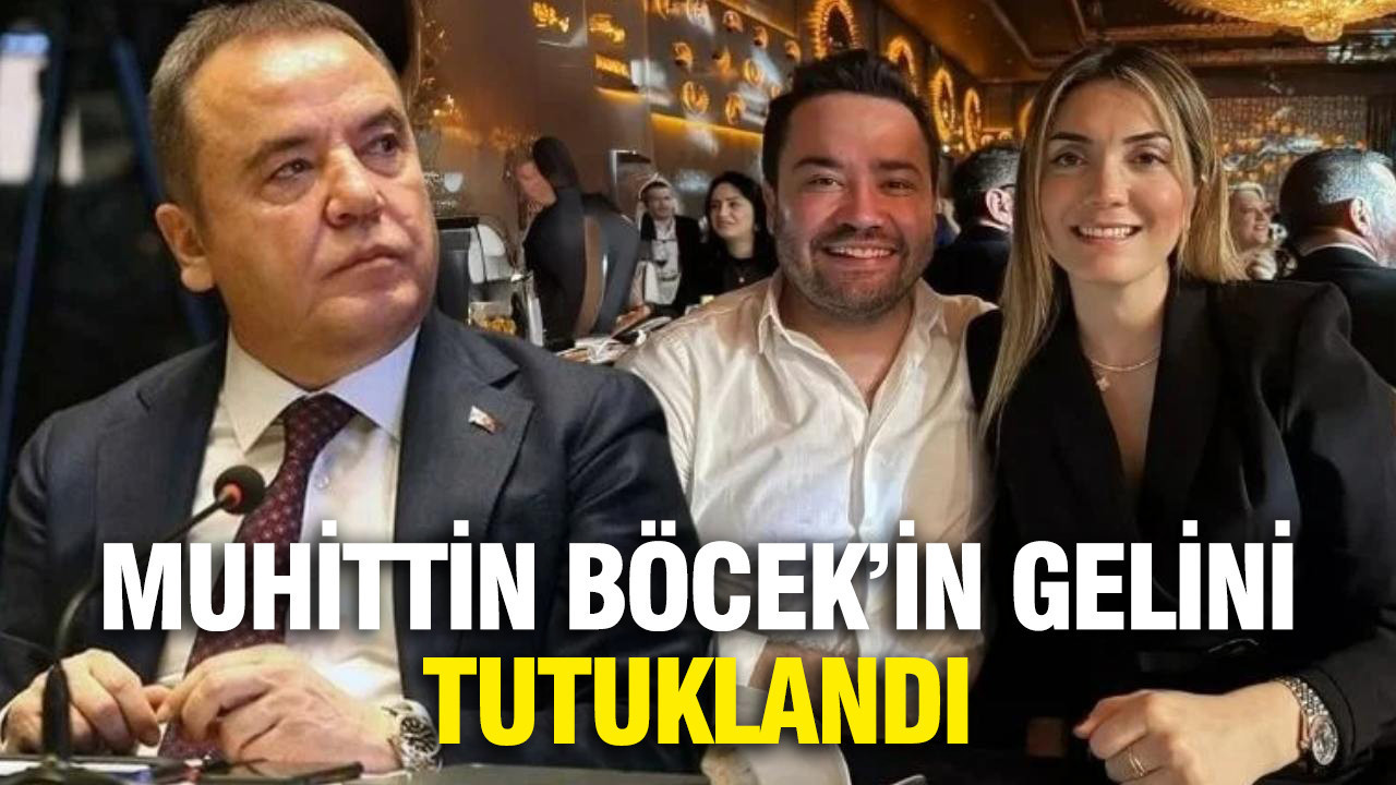 Antalya Büyükşehir Belediye Başkanı Muhittin Böcek’in Gelini Zuhal Böcek Tutuklandı