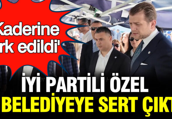 iyi-partili-ozel-o-belediyeye-sert-cikti-kaderine-terk-edildi-lnHxvdfT