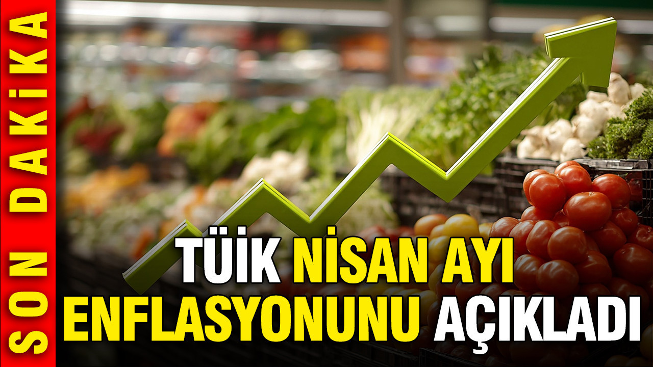 TÜİK Nisan 2026 Enflasyon Rakamlarını Açıkladı
